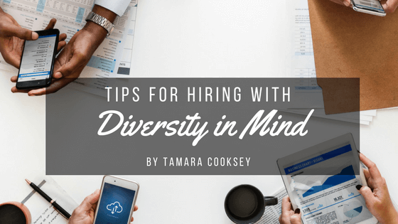 Tips for Hiring with Diversity in Mind
